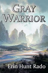 Gray Warrior - Erin Hunt Rado - 9798868903977