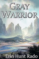 Gray Warrior - Erin Hunt Rado - 9798868904035
