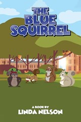 The Blue Squirrel - Linda Nelson - 9798868907760
