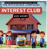 The Mysterious Compound Interest Club - Wise Whimsy - 9798868912375