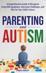 Parenting and Autism - Linda Ashley - 9798868923883