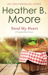 Steal My Heart - Heather B. Moore - 9798868961632