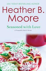 Seasoned With Love - Heather B. Moore - 9798868961670