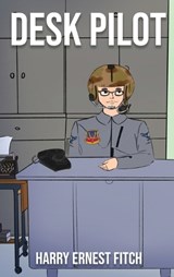 Desk Pilot - Harry Ernest Fitch - 9798868968273