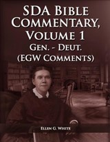 The Seventh Day Adventist Bible Commentary Volume 1 - Ellen G. White - 9798868975660