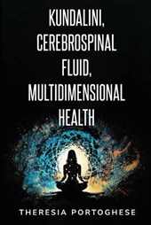 Kundalini, Cerebrospinal Fluid, Multidimensional Health