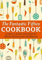 The Fantastic Fifties Cookbook - Mary Margaret McBride - 9798869031624
