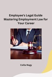 Employee's Legal Guide Mastering Employment Law for Your Career