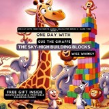 One Day With Gus the Giraffe - Wise Whimsy - 9798869042224