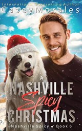 A Nashville Spicy Christmas - Casey Morales - 9798869043009