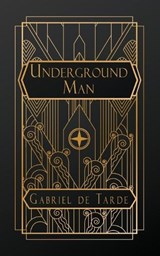 Underground Man - Gabriel Tarde - 9798869071613