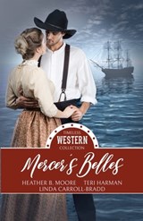 Mercer's Belles - Linda Carroll-Bradd ; Teri Harman ; Heather B. Moore - 9798869078407