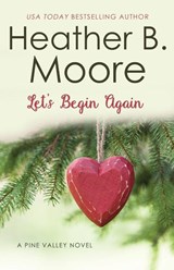 Let's Begin Again - Heather B. Moore - 9798869081070