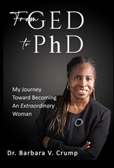 Crump, B: From GED to PhD - Barbara V Crump - 9798869093554