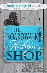 The Boardwalk Antiques Shop - Heather B Moore ; Julie Wright ; Melanie Jacobson - 9798869112361