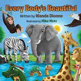 Every Body's Beautiful - Wanda Dionne - 9798869132253