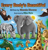 Every Body's Beautiful - Wanda Dionne - 9798869135568