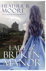 Lady of Breken Manor - Heather B Moore - 9798869143778