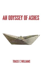 An Odyssey of Ashes - Tracie C Williams - 9798869156105