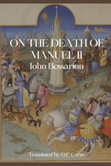 On the Death of Manuel II - John Bessarion - 9798869168078