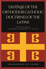 John Bessarion: Defense of the orthodox Catholic Doctrines o - John Bessarion - 9798869168931