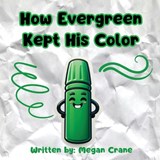 How Evergreen Kept His Color - Megan Crane - 9798869178749
