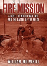 Fire Mission - William Mulvihill - 9798869183828