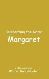 Celebrating the Name Margaret - Walter the Educator - 9798869211750