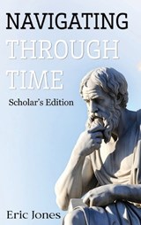 Navigating Through Time - Eric Jones - 9798869228369