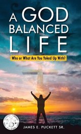 A God-Balanced Life - James E Puckett - 9798869262806