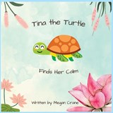 Tina the Turtle Finds Her Calm - Megan Crane - 9798869264770