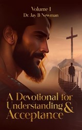 A Devotional for Understanding & Acceptance - Jay B Newman - 9798869282491