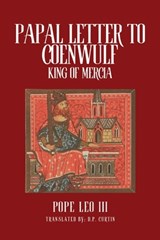 Papal Letters of Coenwulf, King of Mercia - Pope Leo III - 9798869287311