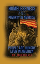 Homelessness and Poverty in America - Mohsin Ali - 9798869343260