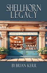 Shellhorn Legacy, Daivid's Coffee House - Brian Kerr - 9798869398505