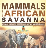 Mammals of the African Savanna - Animal Book 2nd Grade | Children's Animal Books - Baby - 9798869412072