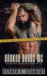 Broken Deeds MC - Esther E Schmidt - 9798869850225