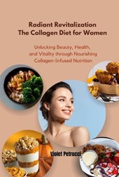 Radiant Revitalization The Collagen Diet for Women