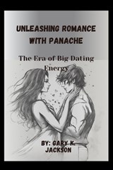 Unleashing Romance with Panache - Gary Jackson - 9798869960085
