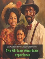Adult Coloring Book Celebrating The African American experience - Tony Williams - 9798870099767