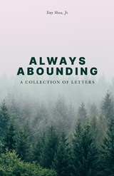 Always Abounding - Tony Shaw - 9798870186399