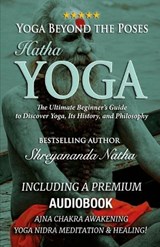 Yoga Beyond the Poses - Hatha Yoga - Shreyananda Natha - 9798870264509