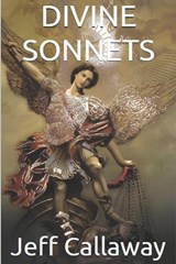 Divine Sonnets - Jeff Callaway - 9798870357898