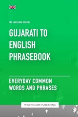 Gujarati To English Phrasebook - Everyday Common Words And Phrases - Ps Publishing - 9798870435107