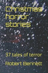 Christmas horror stories - Robert Paul Bennett - 9798870499512