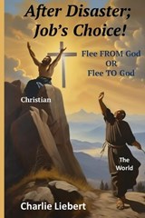After Disaster; Job's Choice - Charlie Liebert - 9798870557700