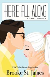 Here All Along: A Sweet Romance - Brooke St James - 9798870742335