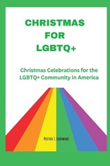 Christmas for LGBTQ+ - Patrick J Lockwood - 9798870885773