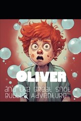 Oliver and the Great Snot Bubble - Andy North - 9798870946221