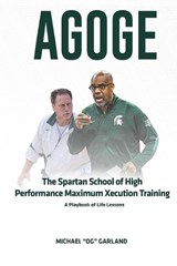 Agoge: The Spartan School of High Performance Maximum Xecution Training - Michael Og Garland - 9798871024904